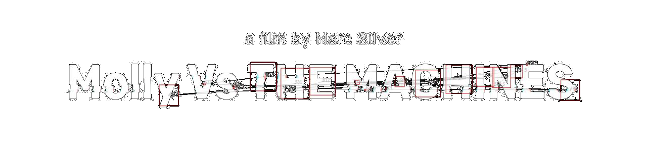 Molly Vs The Machines — a film by Marc Silver